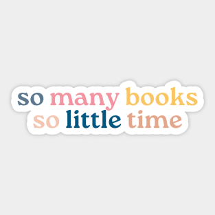 So Many Books So Little Time-Book Lovers Gifts Sticker